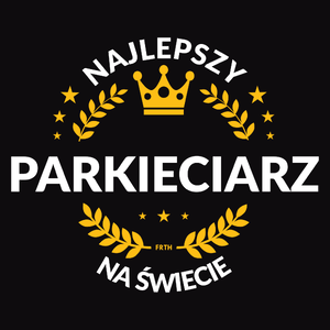 Najlepszy Parkieciarz Na Świecie - Męska Koszulka Czarna