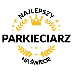 Najlepszy Parkieciarz Na Świecie - Kubek Biały