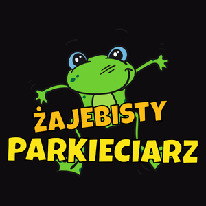 Żajebisty Parkieciarz - Męska Koszulka Czarna