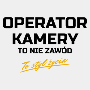 Operator Kamery To Nie Zawód - To Styl Życia - Męska Koszulka Biała