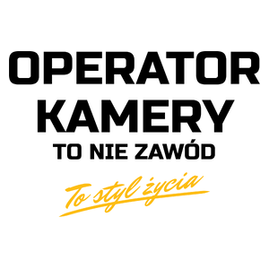 Operator Kamery To Nie Zawód - To Styl Życia - Kubek Biały