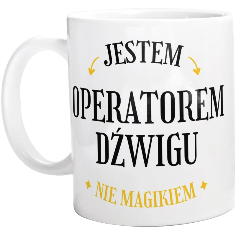 Jestem Operatorem Dźwigu Nie Magikiem - Kubek Biały