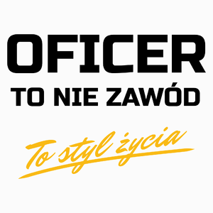 Oficer To Nie Zawód - To Styl Życia - Poduszka Biała