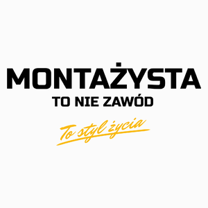 Montażysta To Nie Zawód - To Styl Życia - Poduszka Biała