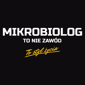 Mikrobiolog To Nie Zawód - To Styl Życia - Męska Koszulka Czarna