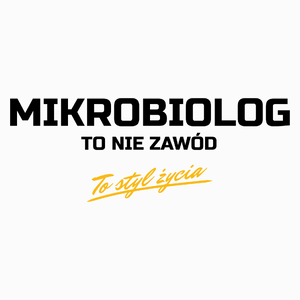 Mikrobiolog To Nie Zawód - To Styl Życia - Poduszka Biała