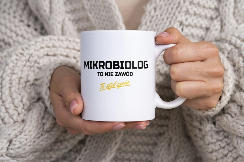 Mikrobiolog To Nie Zawód - To Styl Życia - Kubek Biały