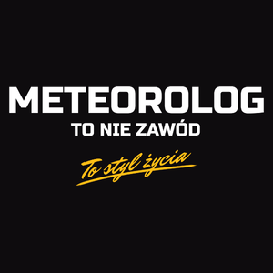 Meteorolog To Nie Zawód - To Styl Życia - Męska Koszulka Czarna