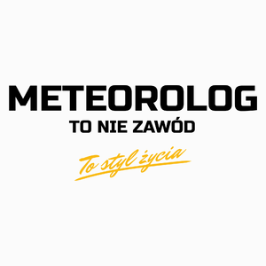 Meteorolog To Nie Zawód - To Styl Życia - Poduszka Biała