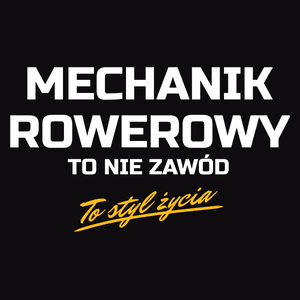 Mechanik Rowerowy To Nie Zawód - To Styl Życia - Męska Koszulka Czarna