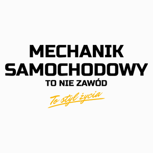 Mechanik Samochodowy To Nie Zawód - To Styl Życia - Poduszka Biała