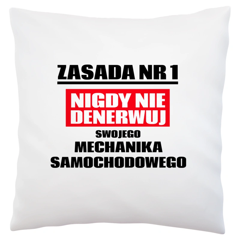 Zasada Nr 1 - Nigdy Nie Denerwuj Swojego Mechanika Samochodowego - Poduszka Biała