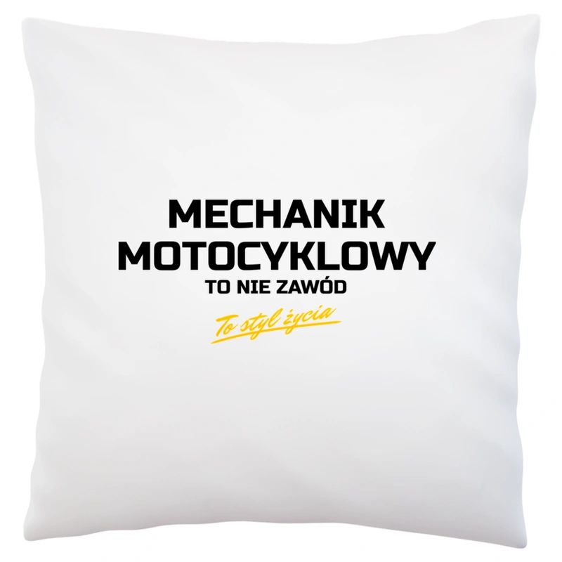 Mechanik Motocyklowy To Nie Zawód - To Styl Życia - Poduszka Biała