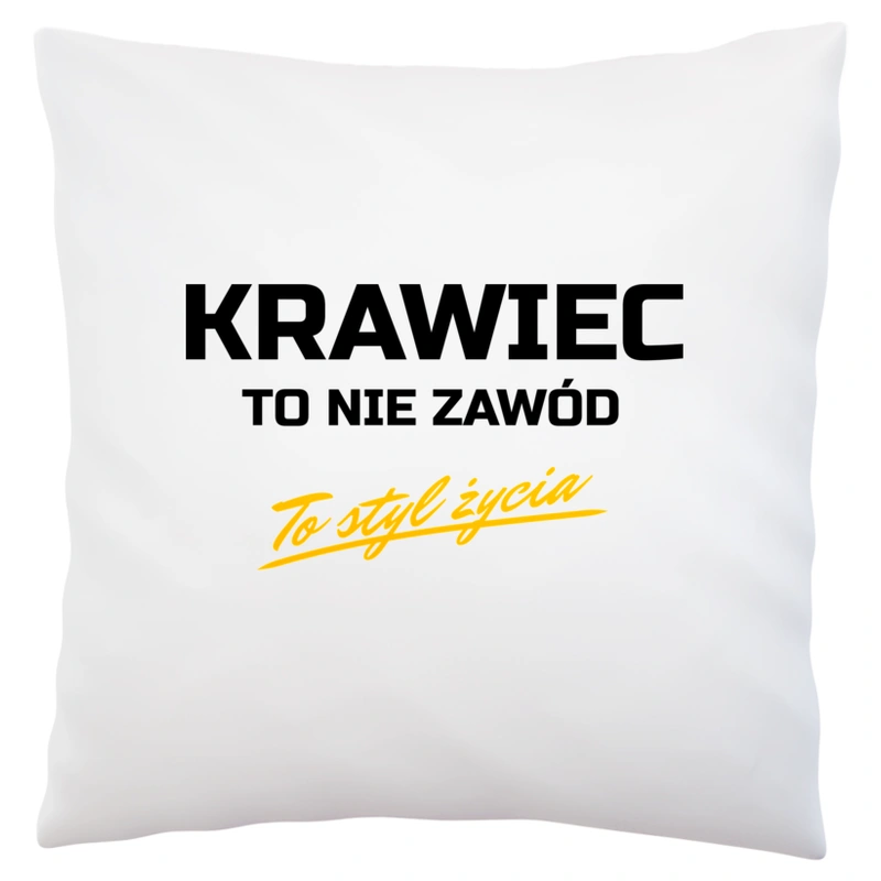 Krawiec To Nie Zawód - To Styl Życia - Poduszka Biała