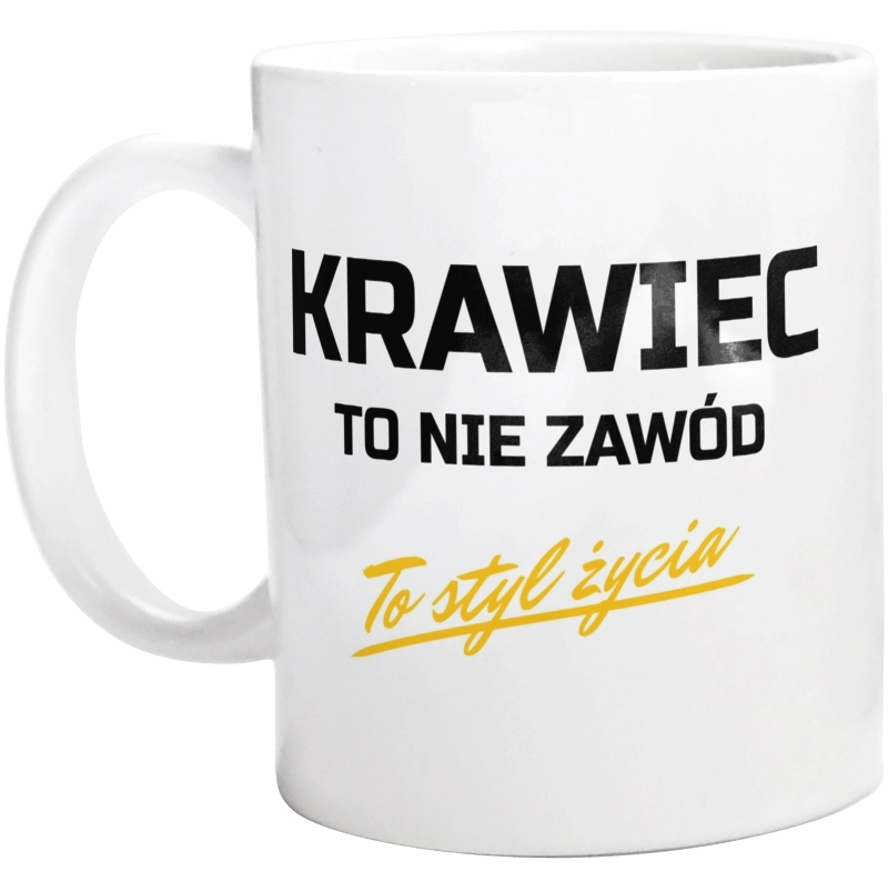 Krawiec To Nie Zawód - To Styl Życia - Kubek Biały