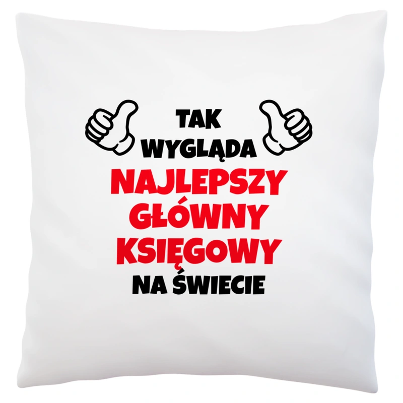 Tak Wygląda Najlepszy Główny Księgowy Na Świecie - Poduszka Biała