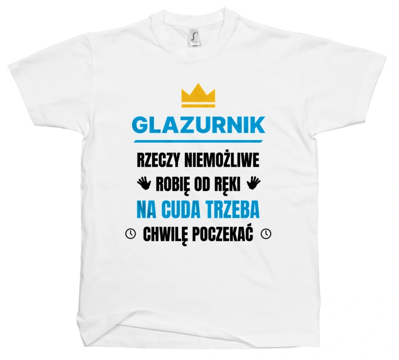 Glazurnik Rzeczy Niemożliwe Robię Od Ręki - Męska Koszulka Biała