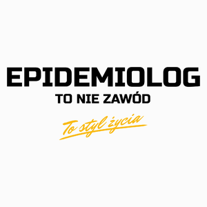 Epidemiolog To Nie Zawód - To Styl Życia - Poduszka Biała