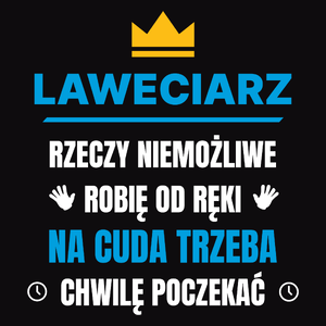 Laweciarz Rzeczy Niemożliwe Robię Od Ręki - Męska Koszulka Czarna