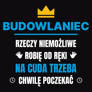 Budowlaniec Rzeczy Niemożliwe Robię Od Ręki - Męska Koszulka Czarna