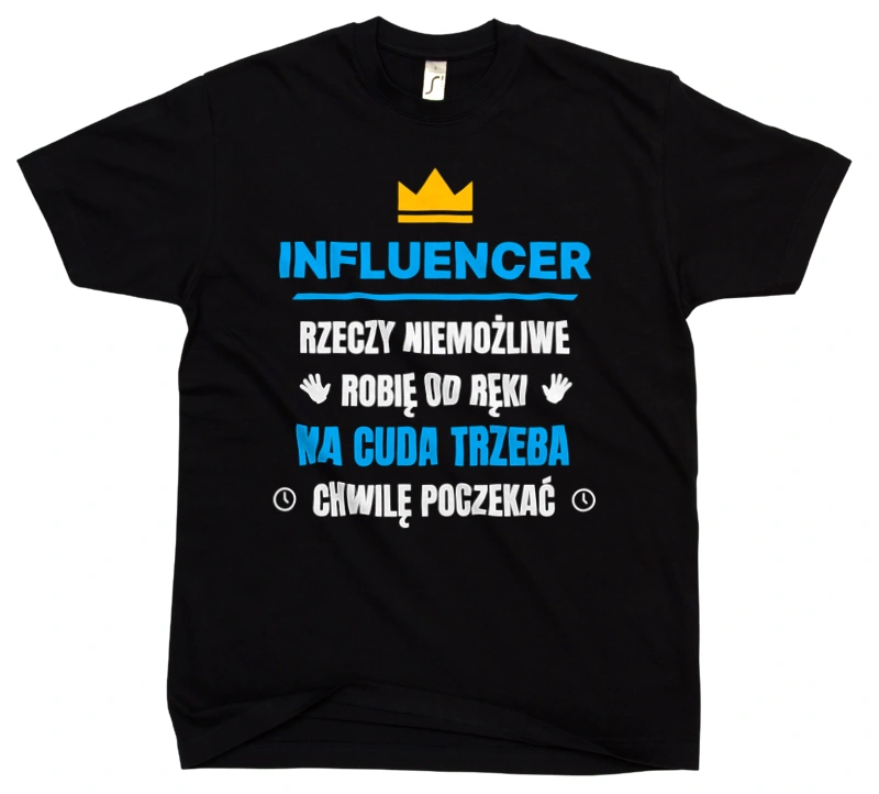 Influencer Rzeczy Niemożliwe Robię Od Ręki - Męska Koszulka Czarna