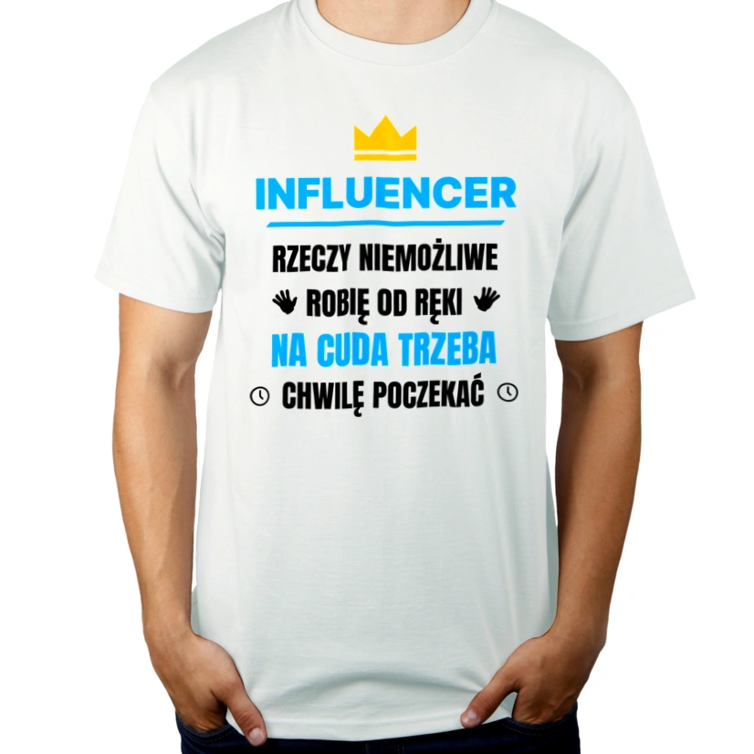 Influencer Rzeczy Niemożliwe Robię Od Ręki - Męska Koszulka Biała