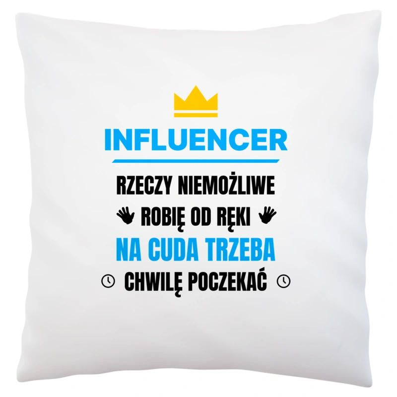 Influencer Rzeczy Niemożliwe Robię Od Ręki - Poduszka Biała