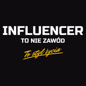 Influencer To Nie Zawód - To Styl Życia - Męska Bluza Czarna