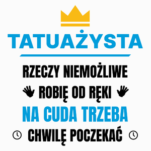 Tatuażysta Rzeczy Niemożliwe Robię Od Ręki - Poduszka Biała