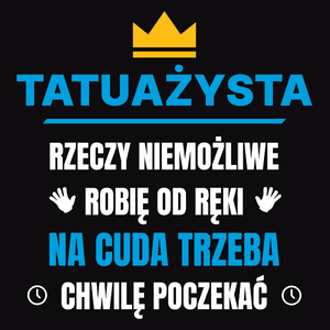 Tatuażysta Rzeczy Niemożliwe Robię Od Ręki - Męska Bluza Czarna