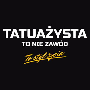 Tatuażysta To Nie Zawód - To Styl Życia - Męska Bluza Czarna