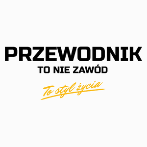 Przewodnik To Nie Zawód - To Styl Życia - Poduszka Biała