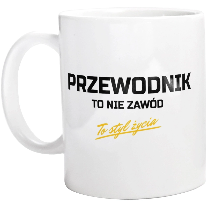 Przewodnik To Nie Zawód - To Styl Życia - Kubek Biały