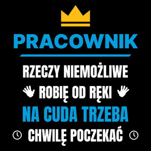 Pracownik Rzeczy Niemożliwe Robię Od Ręki - Torba Na Zakupy Czarna