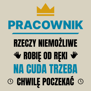 Pracownik Rzeczy Niemożliwe Robię Od Ręki - Torba Na Zakupy Natural