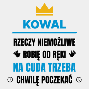 Kowal Rzeczy Niemożliwe Robię Od Ręki - Męska Koszulka Biała