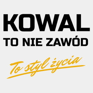 Kowal To Nie Zawód - To Styl Życia - Męska Koszulka Biała