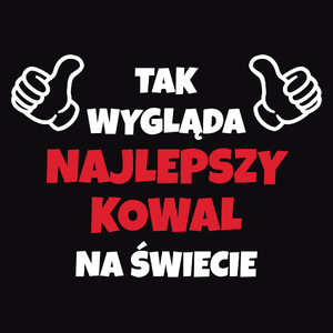 Tak Wygląda Najlepszy Kowal Na Świecie - Męska Koszulka Czarna