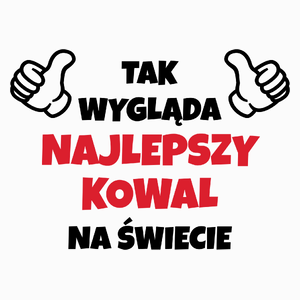 Tak Wygląda Najlepszy Kowal Na Świecie - Poduszka Biała