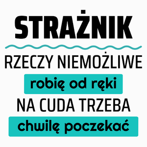 Strażnik - Rzeczy Niemożliwe Robię Od Ręki - Na Cuda Trzeba Chwilę Poczekać - Poduszka Biała