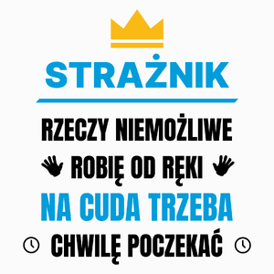 Strażnik Rzeczy Niemożliwe Robię Od Ręki - Poduszka Biała