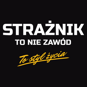 Strażnik To Nie Zawód - To Styl Życia - Męska Koszulka Czarna