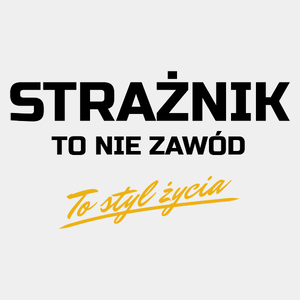 Strażnik To Nie Zawód - To Styl Życia - Męska Koszulka Biała