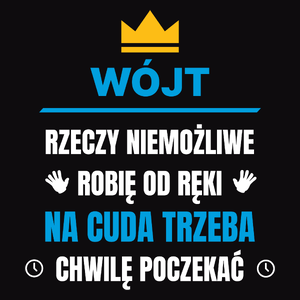 Wójt Rzeczy Niemożliwe Robię Od Ręki - Męska Koszulka Czarna