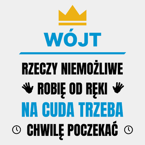 Wójt Rzeczy Niemożliwe Robię Od Ręki - Męska Koszulka Biała