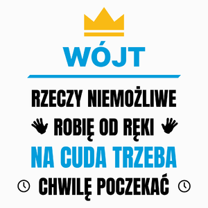 Wójt Rzeczy Niemożliwe Robię Od Ręki - Poduszka Biała