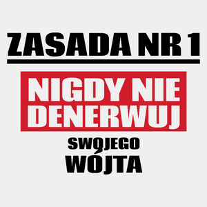 Zasada Nr 1 - Nigdy Nie Denerwuj Swojego Wójta - Męska Koszulka Biała