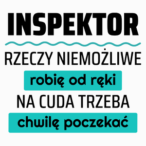 Inspektor - Rzeczy Niemożliwe Robię Od Ręki - Na Cuda Trzeba Chwilę Poczekać - Poduszka Biała