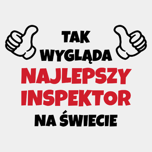 Tak Wygląda Najlepszy Inspektor Na Świecie - Męska Koszulka Biała