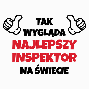 Tak Wygląda Najlepszy Inspektor Na Świecie - Poduszka Biała